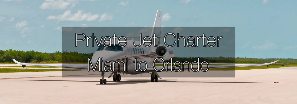 Private-Jet-Charter-Miami-to-Orlando.html