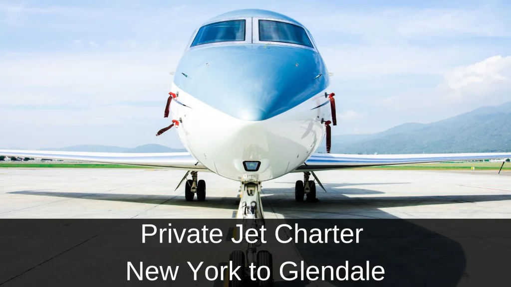 Private Jet Charter from New York to Glendale