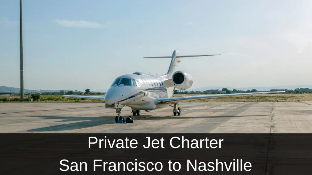 Private Jet Charter San Francisco to Nashville