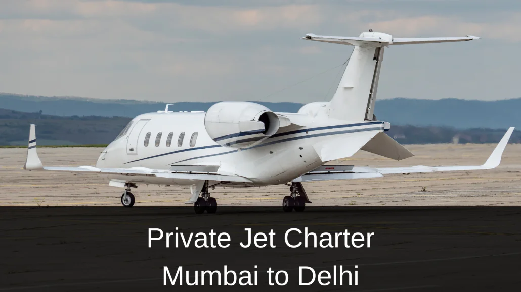Private Jet Charter Mumbai to Delhi